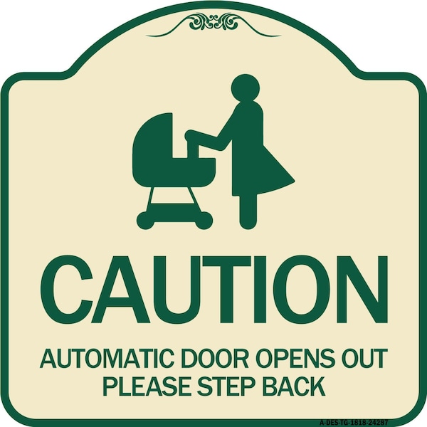 Caution Automatic Door Opens Out Please Step Back Heavy-Gauge Alum Sign, 18" x 18", TG-1818-24287